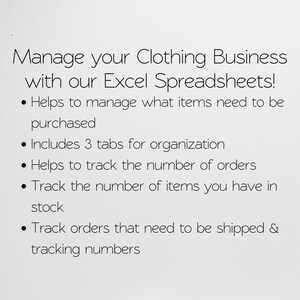 May include: A digital document titled Manage your Clothing Business with our Excel Spreadsheets! It lists features including managing purchases, three organizational tabs, tracking order counts, monitoring stock levels, and tracking shipments and numbers.