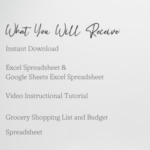May include: A text-based list of what is included in a digital download. The list includes: Instant Download, Excel Spreadsheet & Google Sheets Excel Spreadsheet, Video Instructional Tutorial, Grocery Shopping List and Budget Spreadsheet.
