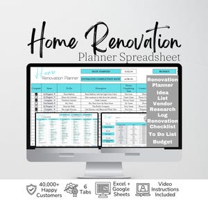 May include: A digital home renovation planner spreadsheet displayed on a computer monitor. The interface features teal headers, columns for tasks, status, and budget tracking. Text includes Home Renovation Planner, Idea List, Vendor Research Log, Renovation Checklist, To Do List, and Budget. Icons indicate 40,000+ happy customers, 6 tabs, Excel and Google Sheets compatibility, and video instructions.