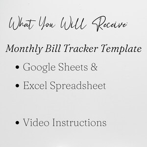 May include: White background with black text that reads "What You Will Receive" followed by "Monthly Bill Tracker Template." Additional text includes "Google Sheets &", "Excel Spreadsheet", and "Video Instructions."