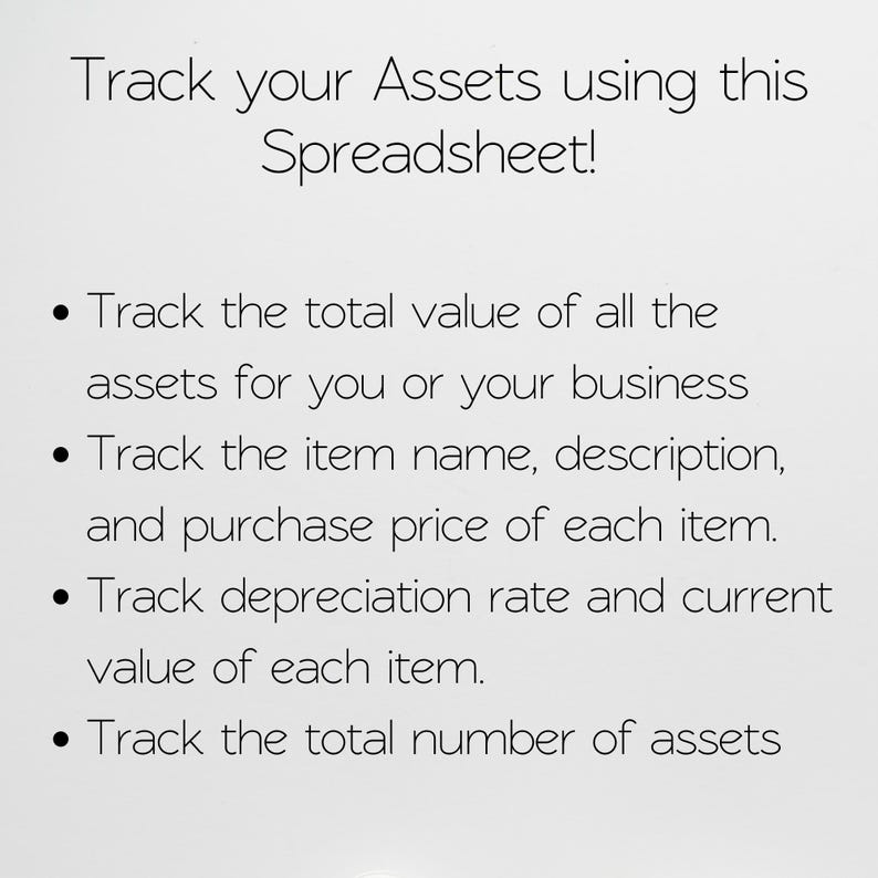 May include: A white text document with black bullet points outlining how to track assets using a spreadsheet. The text includes instructions to track the total value of assets, item name, description, purchase price, depreciation rate, current value, and the total number of assets.