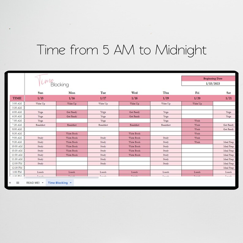 May include: A pink and white time blocking schedule template with the text "Time from 5 AM to Midnight" at the top. The schedule is divided into 30-minute increments from 5:00 AM to 12:00 PM. Each day of the week is represented by a column, with the dates 1/15 to 1/21 listed at the top of each column. The schedule includes activities such as "Wake Up", "Yoga", "Breakfast", "Study", "Write Book", and "Meal Prep".