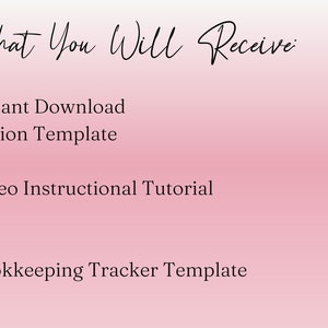 May include: A pink gradient background with the text "What You Will Receive:" in a cursive font. Below, the text lists "Instant Download," "Notion Template," "Video Instructional Tutorial," and "Bookkeeping Tracker Template."