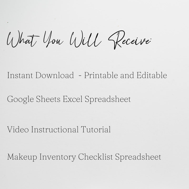 Pode incluir: Um documento digital com texto preto sobre um fundo branco que diz: What You Will Receive: Instant Download - Printable and Editable, Google Sheets Excel Spreadsheet, Video Instructional Tutorial e Makeup Inventory Checklist Spreadsheet.