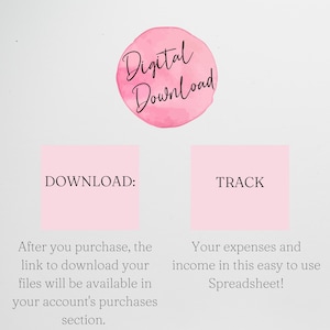 May include: A digital download graphic featuring a pink watercolor circle with the text Digital Download. Below are two pink squares labeled DOWNLOAD and TRACK, with instructions explaining how to access files and track expenses and income.