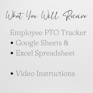 May include: White background with black text. The text reads "What You Will Receive" in cursive. Below, it lists "Employee PTO Tracker," "Google Sheets & Excel Spreadsheet," and "Video Instructions."