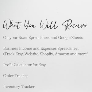 Op de afbeelding: Tekst op een witte achtergrond die "What You Will Receive" gevolgd door "On your Excel Spreadsheet and Google Sheets:" en een lijst met functies luidt: "Business Income and Expenses Spreadsheet (Track Etsy, Website, Shopify, Amazon and more!" "Profit Calculator for Etsy", "Order Tracker" en "Inventory Tracker".