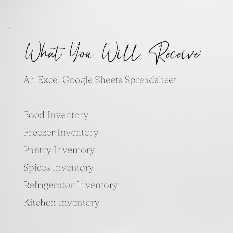 May include: Text that reads "What You Will Receive" followed by "An Excel Google Sheets Spreadsheet". Below the text is a list of inventory categories: Food Inventory, Freezer Inventory, Pantry Inventory, Spices Inventory, Refrigerator Inventory, and Kitchen Inventory.