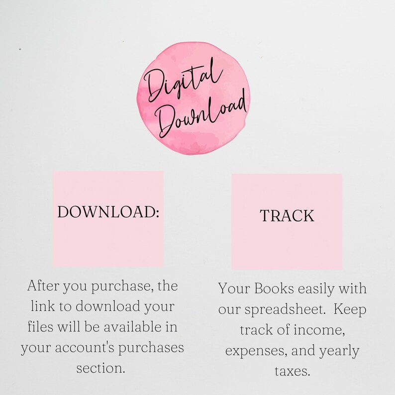 May include: A pink watercolor graphic with the text "Digital Download" in black. Below the graphic are two pink squares with the text "DOWNLOAD:" and "TRACK" in black. The text below the squares describes how to download a digital product and how to track income and expenses.