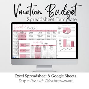 May include: A computer monitor displays a "Vacation Budget Spreadsheet Template." The spreadsheet is pink and white, with data tables and charts. The text "Vacation Budget" is written in cursive. The bottom of the image reads "Excel Spreadsheet & Google Sheets."