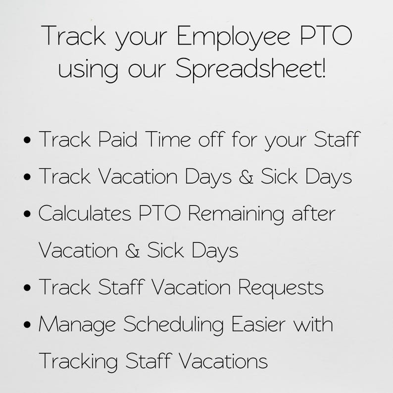 May include: White background with black text. The text reads: "Track your Employee PTO using our Spreadsheet!" Bullet points list features: track paid time off, vacation and sick days, remaining PTO, staff vacation requests, and easier scheduling.