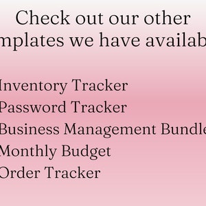 May include: A pink gradient background with black text listing templates. The text reads "Check out our other templates we have available:" followed by bullet points for Inventory Tracker, Password Tracker, Business Management Bundle, Monthly Budget, and Order Tracker.