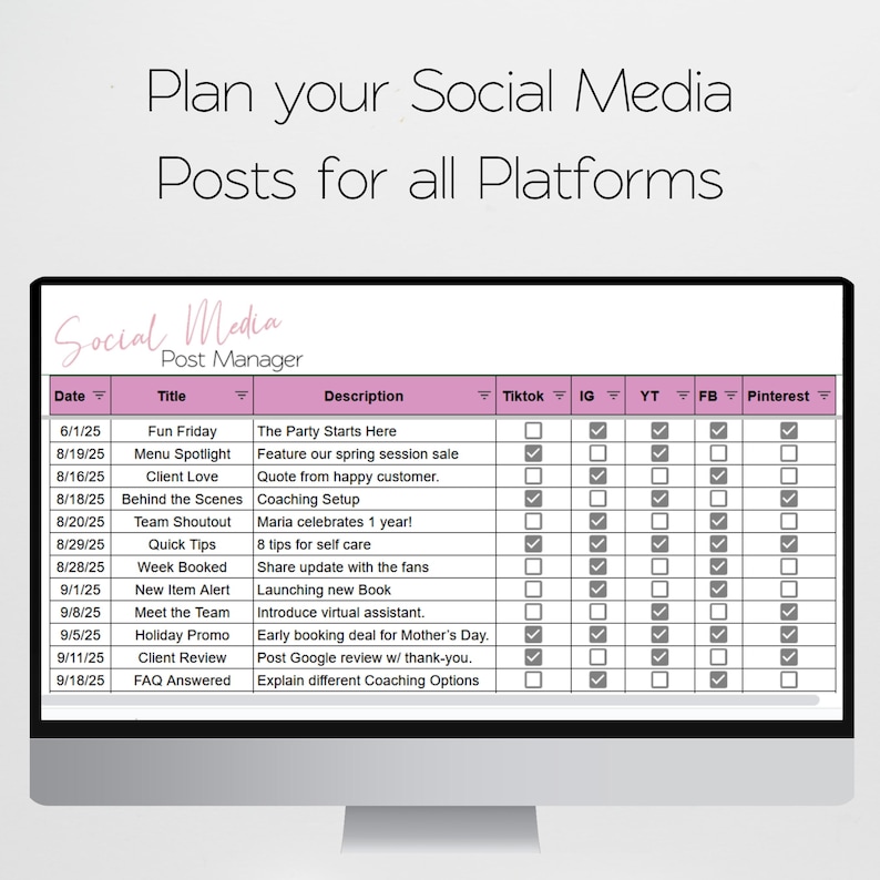 May include: A computer monitor shows a social media post manager template. The spreadsheet has columns for date, title, description, and platform check boxes for TikTok, IG, YT, FB, and Pinterest. Text at the top reads: Plan your Social Media Posts for all Platforms.