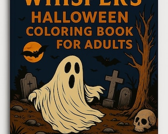 May include: A Halloween coloring book for adults with a spooky graveyard scene featuring a ghost, a skull, and a tree. The book cover has the title "Graveyard Whispers Halloween Coloring Book for Adults".