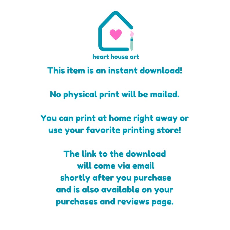 Puede incluir: Gr&aacute;fico de texto con un icono de casa azul con un coraz&oacute;n rosa en su interior y un pincel a su lado. El texto dice "heart house art" y "&iexcl;Este art&iacute;culo es una descarga instant&aacute;nea! No se enviar&aacute; ning&uacute;n impreso f&iacute;sico por correo. Puedes imprimir en casa de inmediato o usar tu tienda de impresi&oacute;n favorita. El enlace para descargar llegar&aacute; a tu correo electr&oacute;nico poco despu&eacute;s de realizar la compra y tambi&eacute;n est&aacute; disponible en tu p&aacute;gina de compras y rese&ntilde;as."