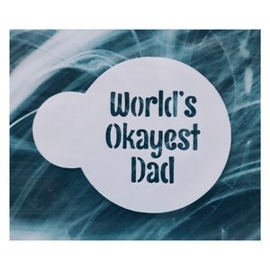 World’s Okayest Dad Cookie Stencil, Reusable Macaron Cookie Stencils, Oreo Stencil, Many Sizes, Father’s Day Stencil