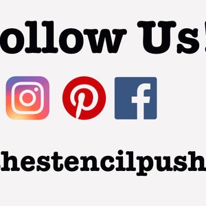 May include: Image with the text "Follow Us!" above Instagram, Pinterest, and Facebook icons. Below the icons is the text "@thestencilpusher" in a bold, black font on a white background.