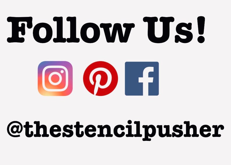 May include: Image with the text "Follow Us!" above Instagram, Pinterest, and Facebook icons. Below the icons is the text "@thestencilpusher" in a bold, black font on a white background.