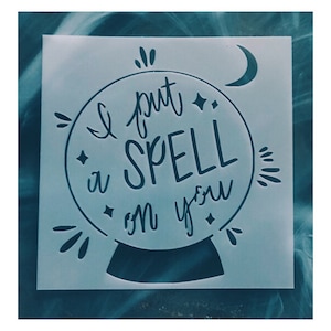 Halloween Stencil, Reusable I Put A Spell On You Stencil, Crystal Ball Stencil, Custom Reusable Stencils