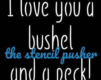 Craft Stencil, I Love A Bushel And A Peck Stencil, Reusable Craft Stencil, Stencils For Wood