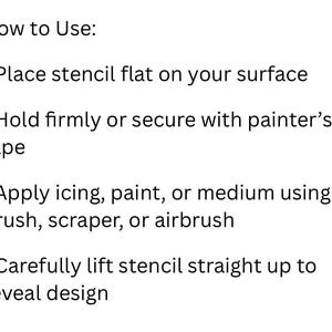 May include: White background with black text detailing instructions on how to use a stencil. The steps include placing the stencil, securing it, applying paint or icing, and lifting the stencil to reveal the design.