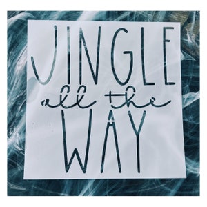 Christmas Stencil, Reusable Jingle All The Way Stencil, Christmas Quote Stencil, Many Sizes