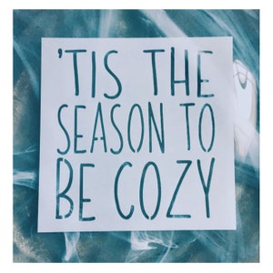 Christmas Stencil: &#39;Tis The Season To Be Cozy, Reusable Mylar