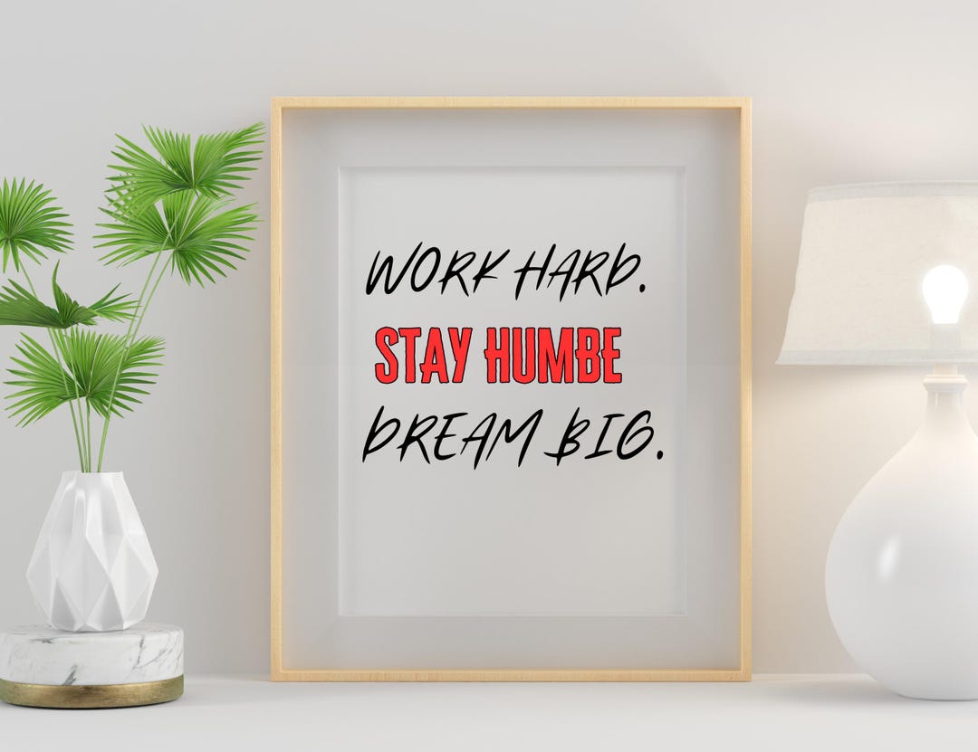 Work Hard Dream Big Stay Humble Wall Art | Motivational Office Decor ...