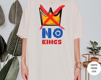 Comfort Colors® NO KINGS Shirt, Anti Authoritarian Protest Shirt, No Kings In America Shirt, Political Tee, Democracy Not Monarchy Shirt