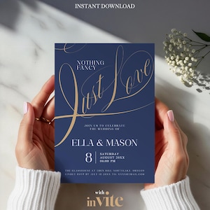 May include: A navy blue wedding invitation with gold calligraphy reading "Just Love" and "Nothing Fancy." The invitation includes the names Ella & Mason, the date, time, and location. The words "Instant Download" and "with invite" are also present.
