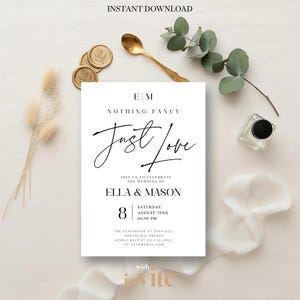 May include: A white wedding invitation with black script that reads "Just Love." The invitation includes the names Ella & Mason, date, time, and location. The words "Instant Download" are at the top. Decorative elements include gold wax seals and a sprig of eucalyptus.