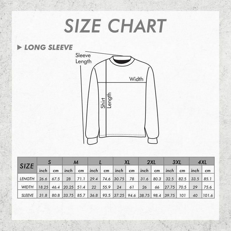 May include: A size chart for long sleeve shirts, with measurements in inches and centimeters. The chart includes sizes S through 4XL, detailing length, width, and sleeve measurements. The text "SIZE CHART" is at the top.