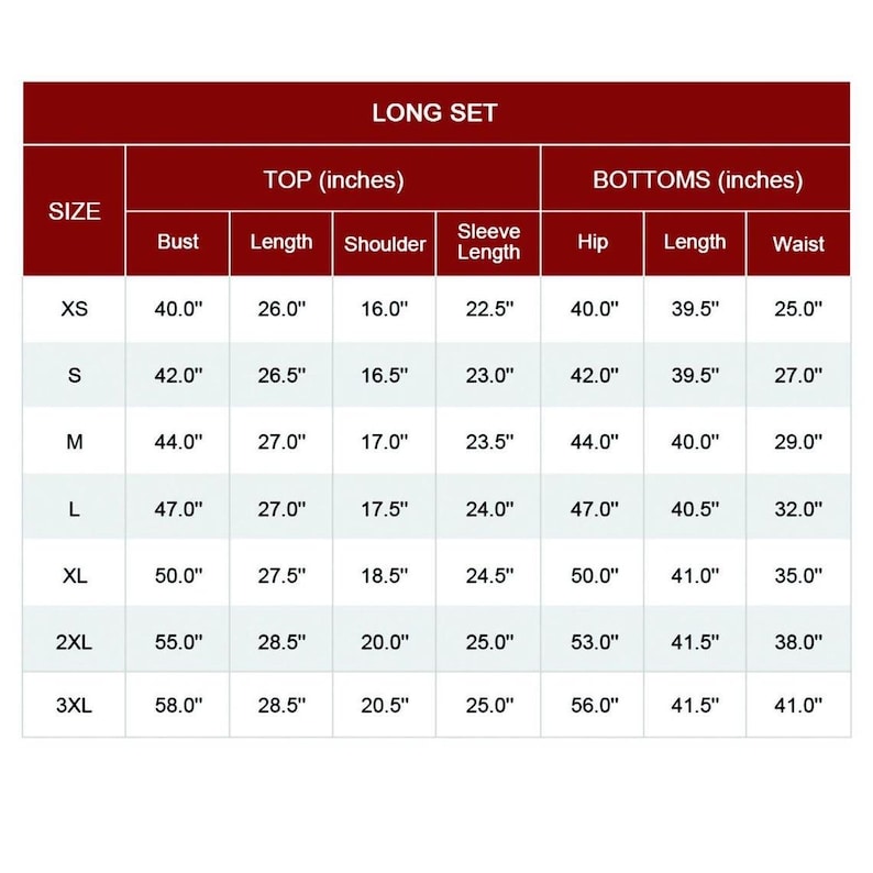 May include: A long set size chart with measurements in inches. Sizes range from XS to 3XL, detailing bust, length, shoulder, sleeve length, hip, length, and waist measurements for tops and bottoms.