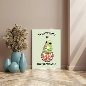 Everything is Figureoutable Motivation Poster Frog Print Home Office Mental Health Print Quote Poster Coffee Poster INSTANT DOWNLOAD