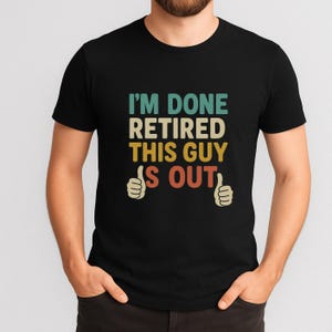 Funny Retirement Shirt for Men – “I’m Done Retired This Guy is Out” Tee, Retro Vintage Font, Retirement Party Gift Idea