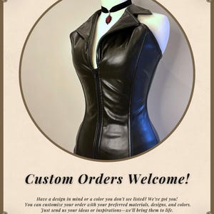 May include: A black leather corset with a zipper closure, displayed on a mannequin. The corset has a collar and is paired with a black choker necklace with a red pendant. The image includes the text "Custom Orders Welcome!"