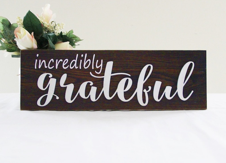 Incredibly Grateful Sign Rustic Kitchen Decor Dining Room Sign Rustic Style Sign Be Grateful