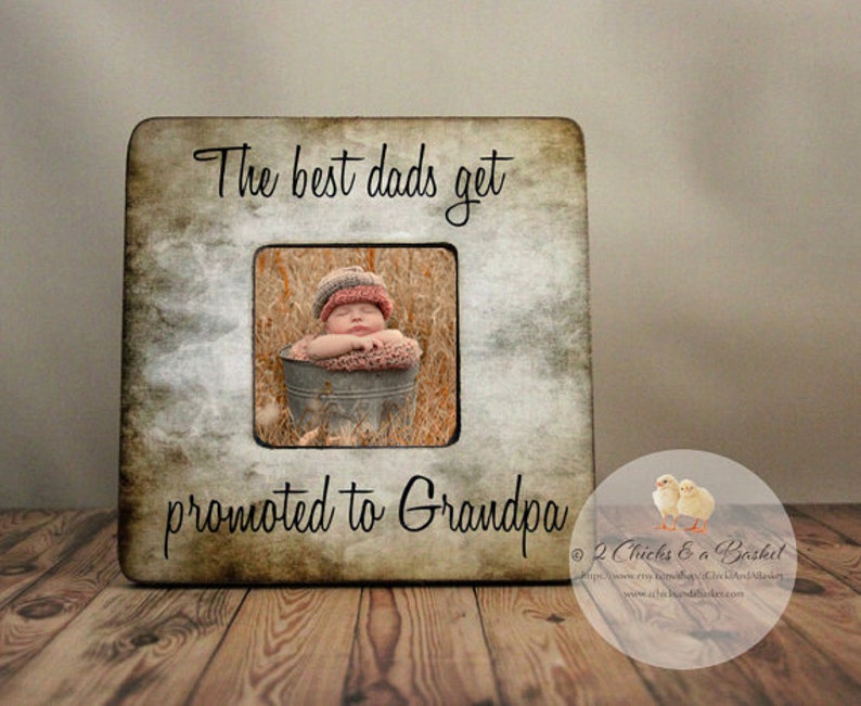 Dad Gift The Best Dads Get Promoted To Grandpa Personalized Picture Frame Father Gift Grandpa Frame