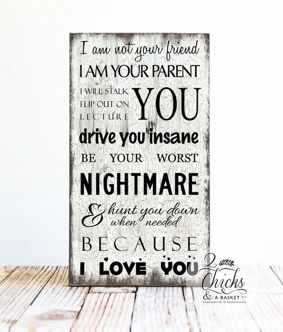 I Am Not Your Friend I M Your Parent Wood Primitive Sign I Am Not Your Friend I M Your Parent Wood Primitive Sign