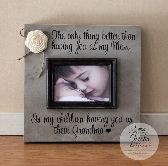 The Only Thing Better Than Having You As My Mom Personalized Picture Frame Gift Grandma