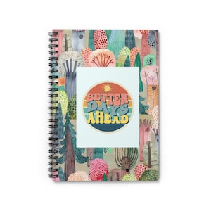Colorful Spiral Notebook - &quot;Better Days Ahead&quot; - Inspirational Journal for Daily Planning, Note-Taking, School, Travel, Gift