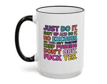 Just Do It No Excuses Motivational Quote Mug | Accent Rim & Handle