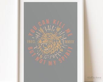 Roaring Tiger "You Can Kill Me But Not My Spirit" Poster | Rolled Posters