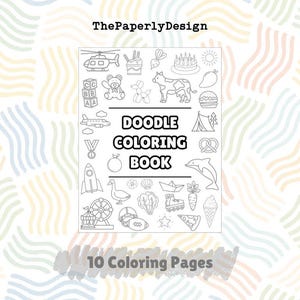 May include: A white coloring book cover titled DOODLE COLORING BOOK with black line art illustrations of a helicopter, teddy bear, cow, cake, rocket, dolphin, and various food items. The text ThePaperlyDesign appears at the top and 10 Coloring Pages below.