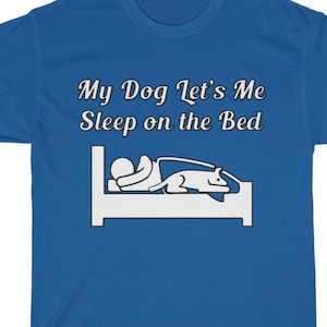 T-shirt mon chien, laissez-moi dormir sur le lit, t-shirt unisexe ultra en coton pour chien, chemise pour amoureux des chiens, cadeaux pour amoureux des animaux