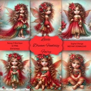 May include: A digital design showcasing six images of a fairy in red and green dresses, adorned with flower crowns and wings. The central text reads "Little Dream Fantasy Fairy", with "Sassy E Boutique 12 PNG Christmas" and "Digital Design INSTANT DOWNLOAD" on the sides.