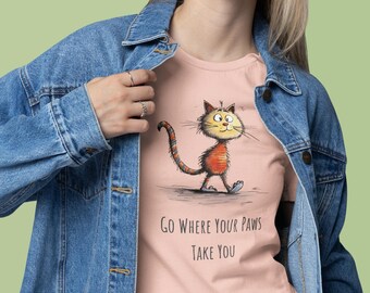Inspirational Cat T-Shirt – &quot;Go Where Your Paws Take You&quot; – Whimsical Kitty Graphic Tee – Cute Motivational Shirt – Cat Lover Gift