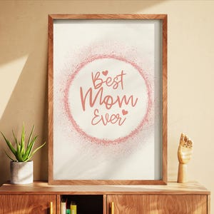 Best Mom Ever Printable Wall Art, Mother’s Day Digital Download, Pink Glitter Style Typography Poster, Gift for Mom, Home Decor