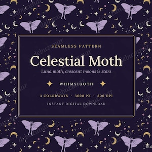 Può includere: Un motivo continuo con falene luna viola chiaro, lune crescenti dorate e stelle su sfondo viola scuro. Il testo centrale recita: SEAMLESS PATTERN, Celestial Moth, Luna moth, crescent moons & stars, WHIMSIGOTH, 3 COLORWAYS, 3600 PX, 300 DPI, INSTANT DIGITAL DOWNLOAD.