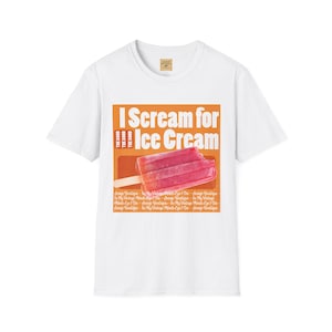 I Scream for Ice Cream Unisex Softstyle T-Shirt, Funny Foodie Tee, Quirky Ice Cream Lover Shirt, Cool Graphic Tee, Unique Gift Shirt